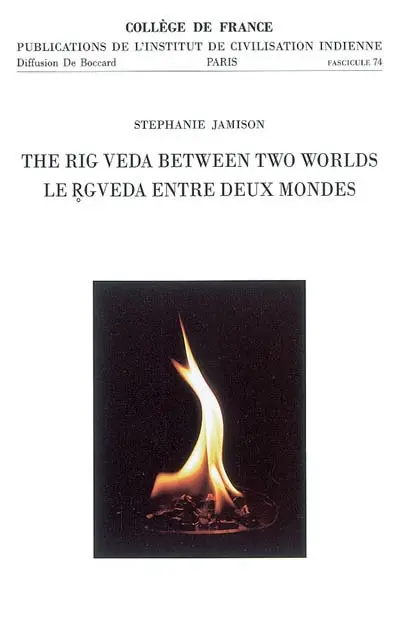 The Rig Veda between two worlds. Le Rgveda entre deux mondes : quatre conférences au Collège de France en mai 2004