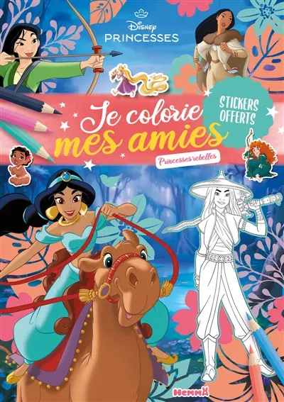 Disney Princesses : Je colorie mes amies : Princesses rebelles - Stickers offerts