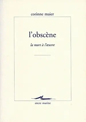 L'obscène : la mort à l'oeuvre