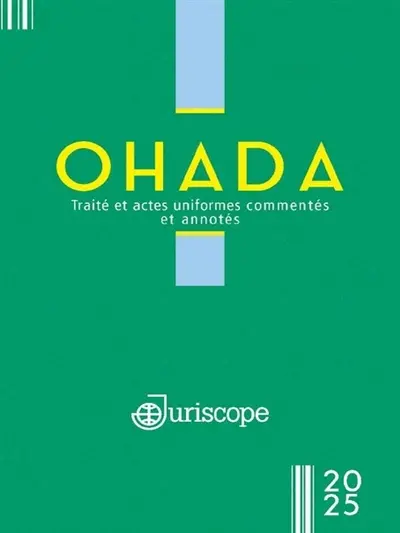 OHADA : traité et actes uniformes commentés et annotés : 2025