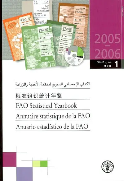 FAO statistical yearbook 2005-2006. Annuaire statistique de la FAO 2005-2006. Anuario estadistico de la FAO 2005-2006