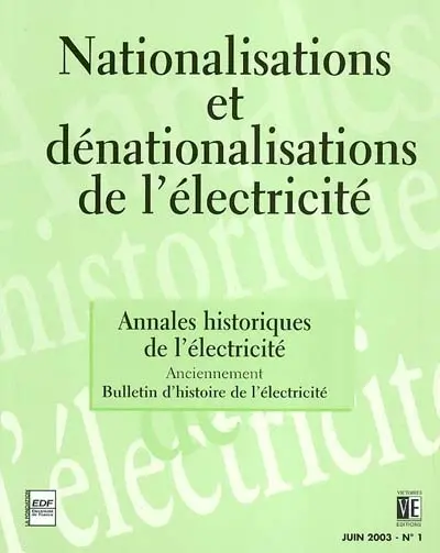 Annales historiques de l'électricité, n° 1 (2003). Nationalisations et dénationalisations de l'électricité