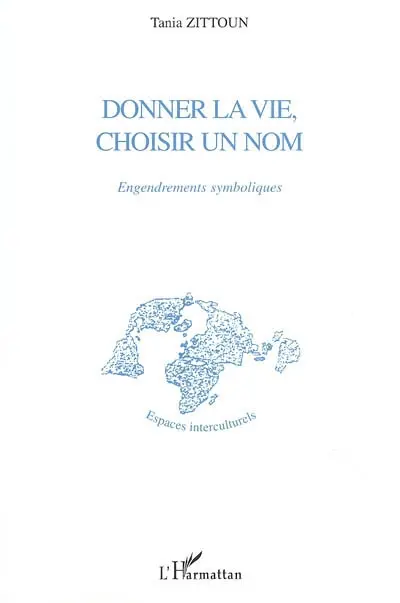 Donner la vie, choisir un nom : engendrements symboliques