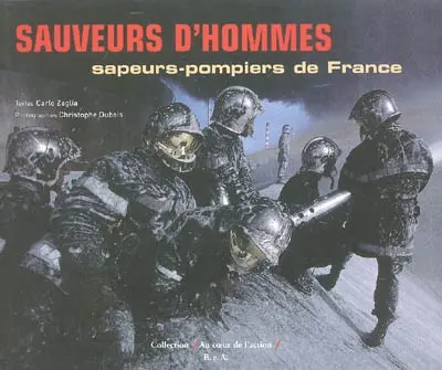 Sauveurs d'hommes : sapeurs-pompiers de France