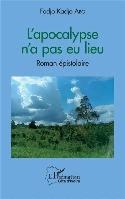 L'apocalypse n'a pas eu lieu : roman épistolaire