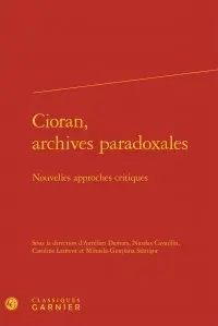 Cioran, archives paradoxales : nouvelles approches critiques