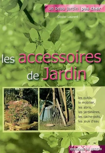 Les accessoires de jardin : outils, mobilier, jardinières, miniserres, éclairage...