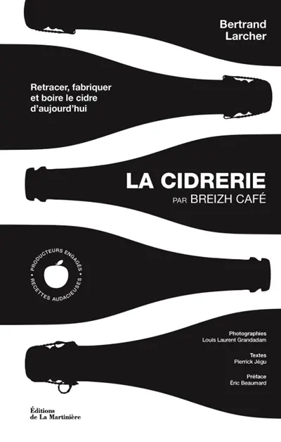 La cidrerie par Breizh café : retracer, fabriquer et boire le cidre d'aujourd'hui