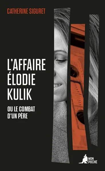 L'affaire Elodie Kulik ou Le combat d'un père