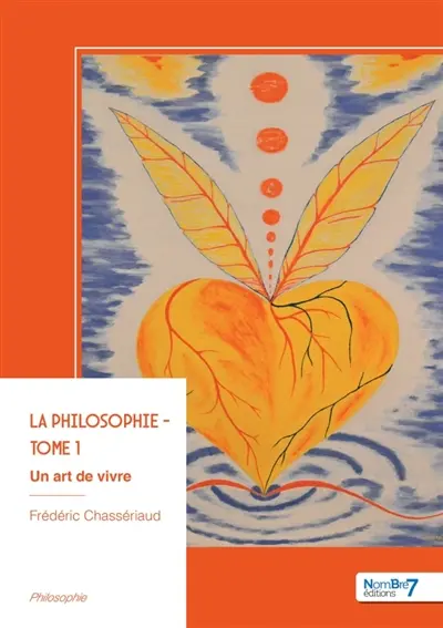 La philosophie : Tome 1