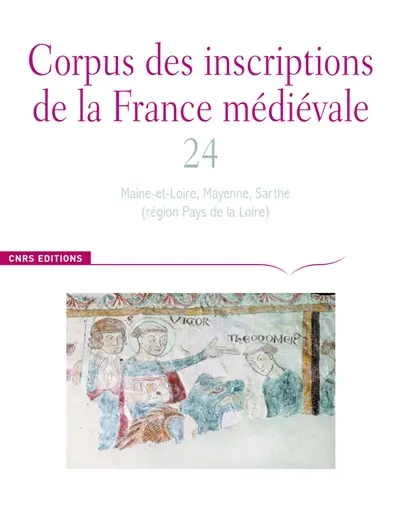 Corpus des inscriptions de la France médiévale. Vol. 24. Maine-et-Loire, Mayenne, Sarthe (région Pays de la Loire)