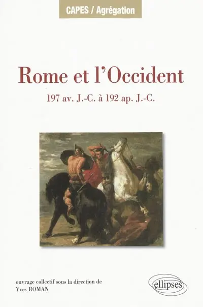 Rome et l'Occident, 197 av. J.-C. à 192 apr. J.-C. : îles de la Méditerranée occidentale (Sicile, Sardaigne, Corse), péninsule Ibérique, Gaule (cisalpine exclue), Germanie, Alpes (provinces alpestres et Rhétie), Bretagne