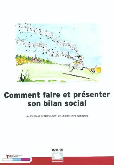 Comment faire et présenter son bilan social : ce qu'il faut savoir absolument