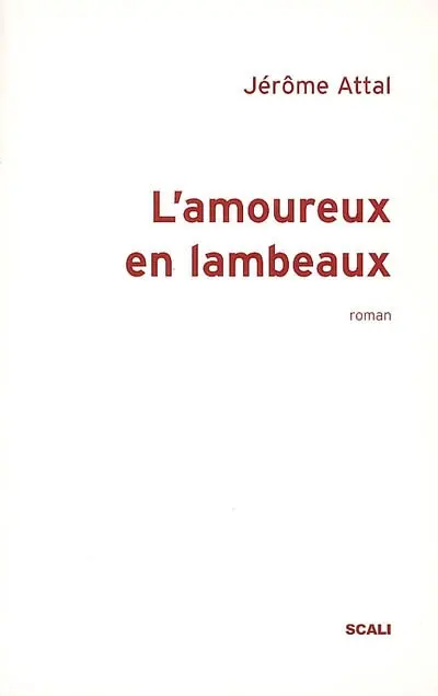 L'amoureux en lambeaux