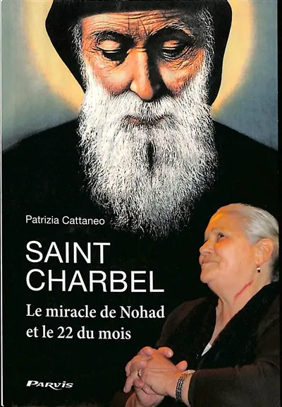 Saint Charbel : le miracle de Nohad et le 22 du mois