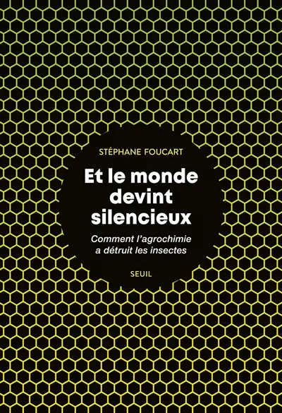 Et le monde devint silencieux : comment l'agrochimie a détruit les insectes