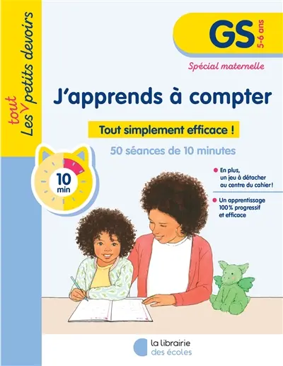 J'apprends à compter, GS, 5-6 ans : tout simplement efficace ! : 48 séances de 10 minutes, spécial maternelle