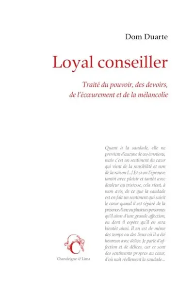 Loyal conseiller : traité du pouvoir, des devoirs, de l'écoeurement et de la mélancolie