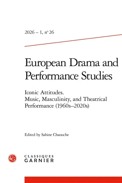 European drama and performance studies, n° 26. Iconic attitudes : music, masculinity, and theatrical performance (1960s-2020s)