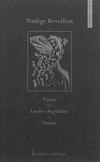 Vénus : vocéro. Louise-Augustine : fugue. Emma : chant murmuré
