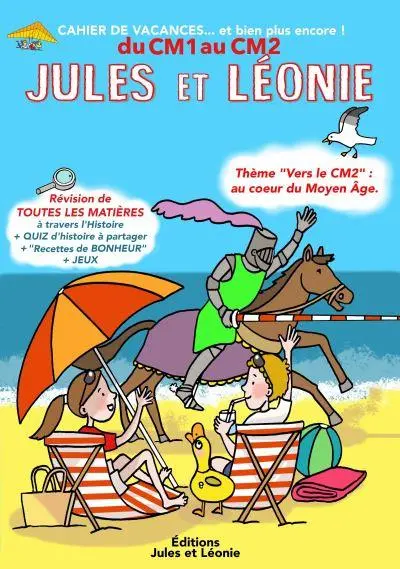 Jules et Léonie : du CM1 au CM2 : cahier de vacances... et bien pus encore !