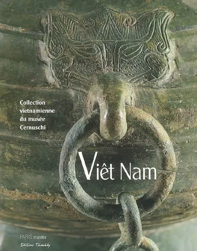 Viêt Nam : collection vietnamienne du Musée Cernuschi