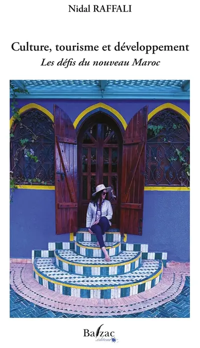 Culture, tourisme et développement : les défis du nouveau Maroc