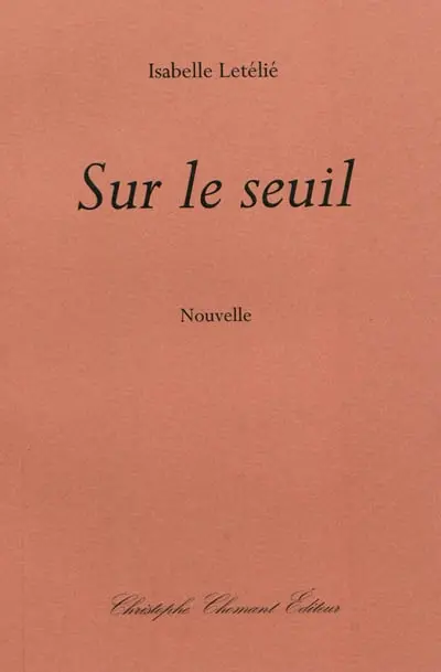 Sur le seuil : nouvelle