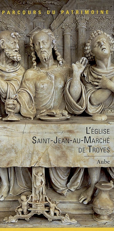 L'église Saint-Jean-au-Marché de Troyes. Aube