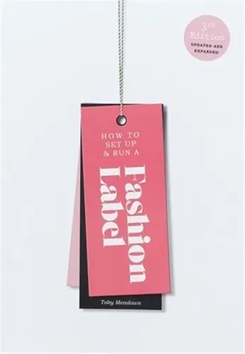 How to Set Up & Run a Fashion Label (Third Edition)