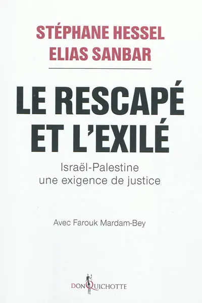 Le rescapé et l'exilé : Israël-Palestine, une exigence de justice