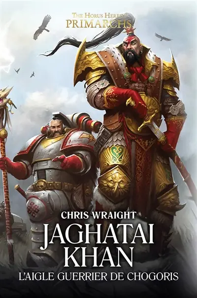 Primarchs : the Horus heresy. Jaghataï Khan : l'aigle guerrier de Chogoris