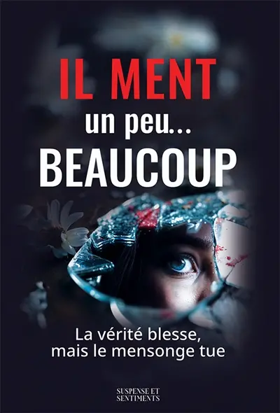 Il Ment Un peu Beaucoup...