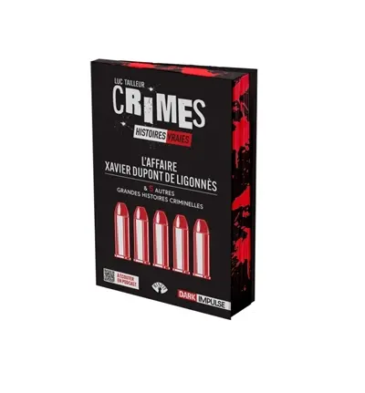 Crimes : histoires vraies. L'affaire Xavier Dupont de Ligonnès : & 5 autres grandes histoires criminelles