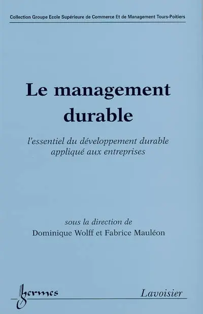 Le management durable : l'essentiel du développement durable appliqué aux entreprises