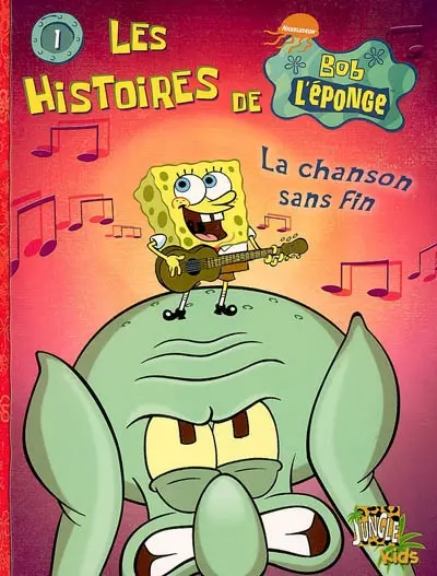 Les histoires de Bob l'éponge. Vol. 1. La chanson sans fin