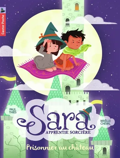 Sara apprentie sorcière. Vol. 2. Prisonnier au château