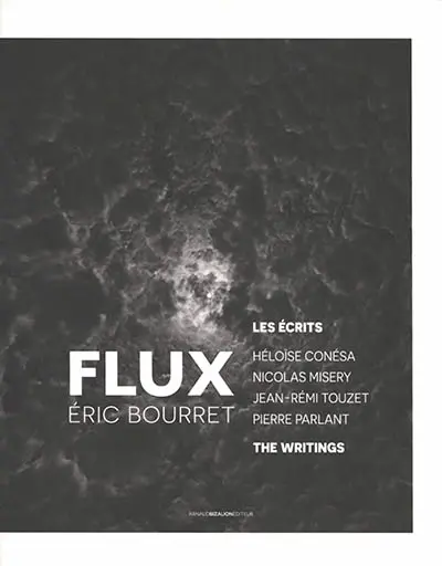 Flux, Eric Bourret : les écrits. Flux, Eric Bourret : the writings