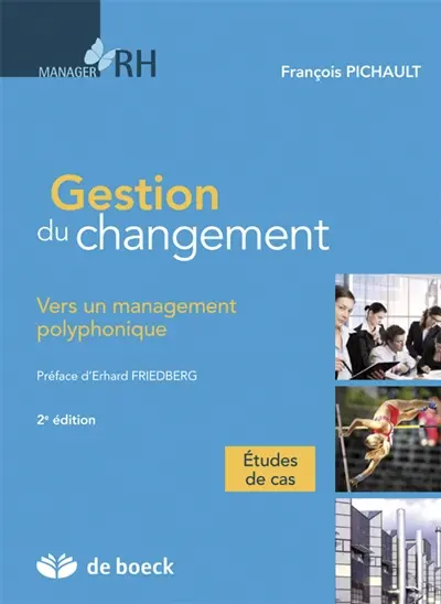 Gestion du changement : vers un management polyphonique : études de cas