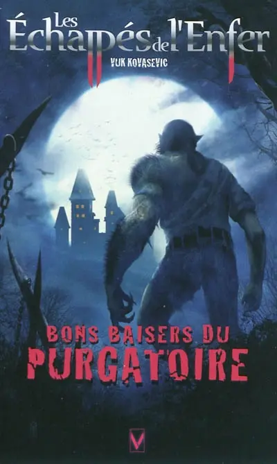 Les échappés de l'enfer. Vol. 3. Bons baisers du purgatoire