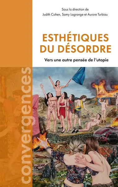 Esthétiques du désordre : vers une autre pensée de l'utopie