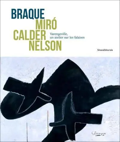 Braque, Miro, Calder, Nelson : Varengeville, un atelier sur les falaises