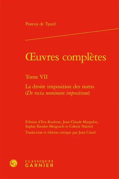 Oeuvres complètes. Vol. 7. La droite imposition des noms. De recta nominum impositione