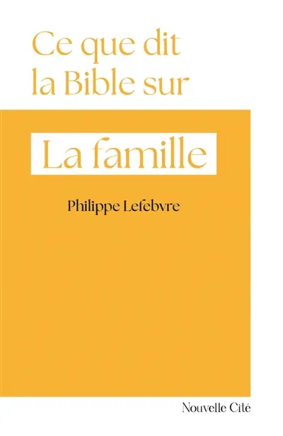 Ce que dit la Bible sur la famille