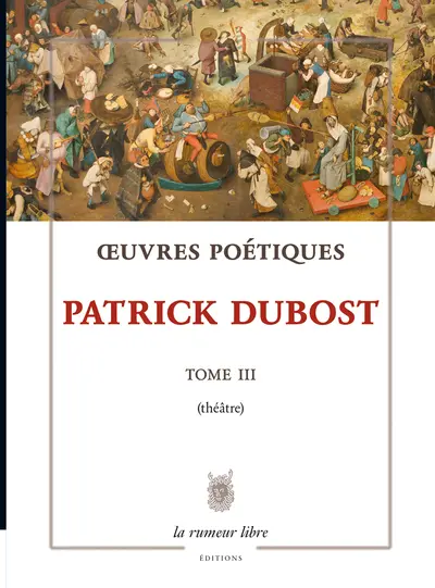 Oeuvres poétiques. Vol. 3. Théâtre