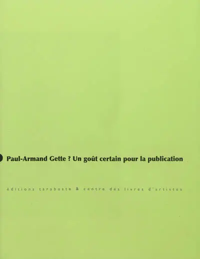 Paul-Armand Gette ? Un certain goût pour la publication