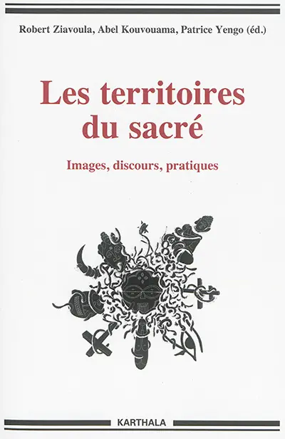 Les territoires du sacré : images, discours, pratiques