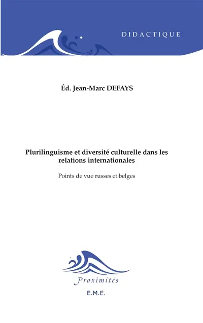 Plurilinguisme et diversité culturelle dans les relations internationales : points de vue russes et belges : colloque international, Université linguistique d'Etat de Piatigorsk, 27 avril 2010
