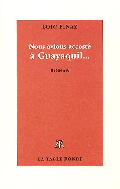 Nous avions accosté à Guayaquil...