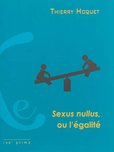 Sexus nullus, ou L'égalité